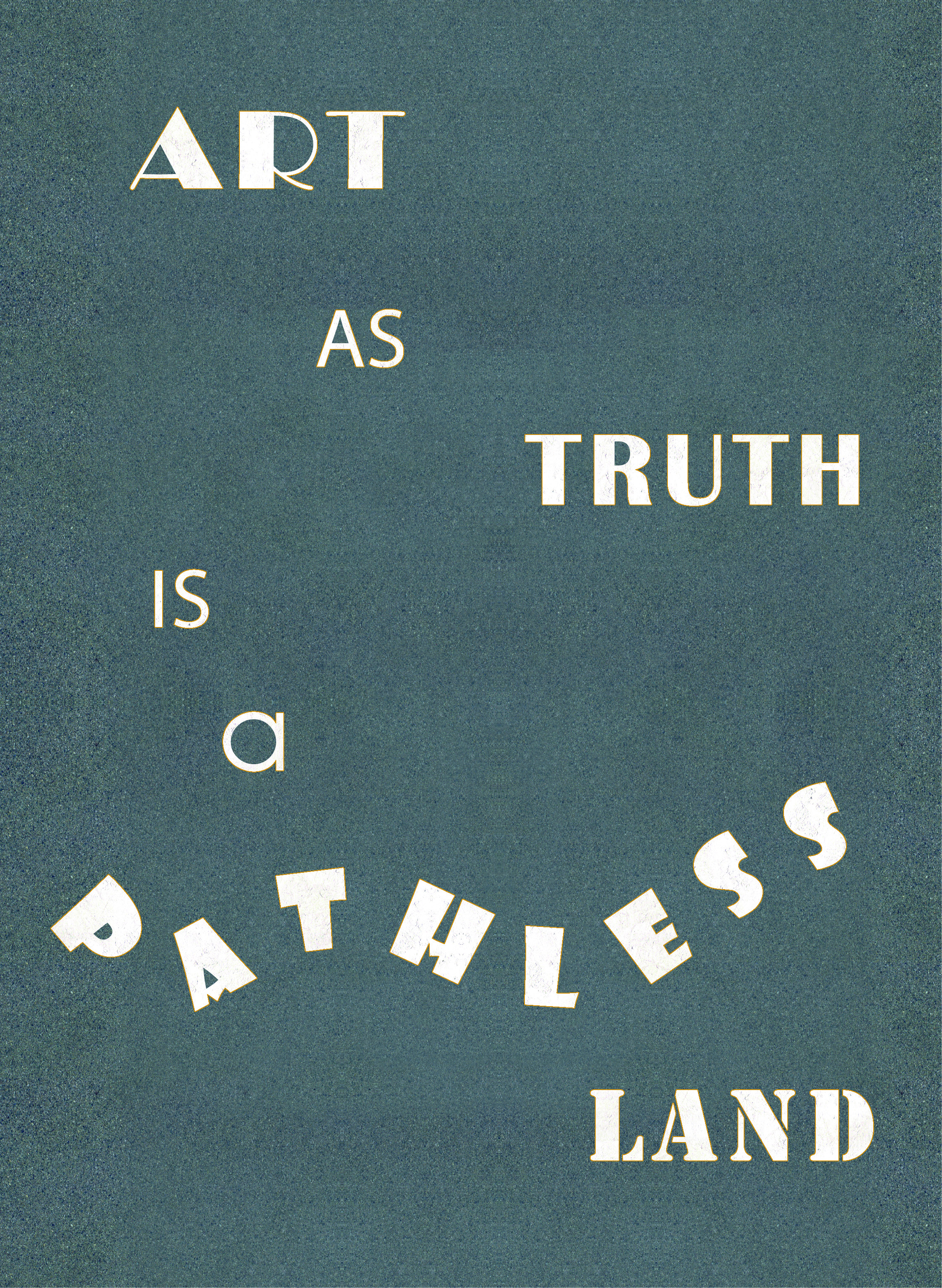 Art as truth is a pathless land